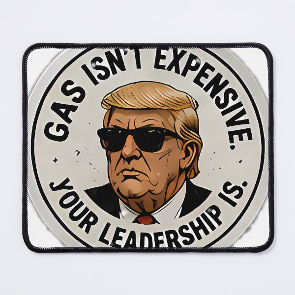Item preview, Gas Isn’t Expensive—Leadership Is Premium designed and sold by ikramandco.