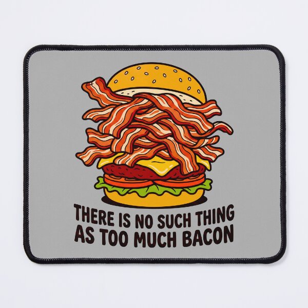 Item preview, There Is No Such Thing As Too Much Bacon designed and sold by ThreadRiotTees.