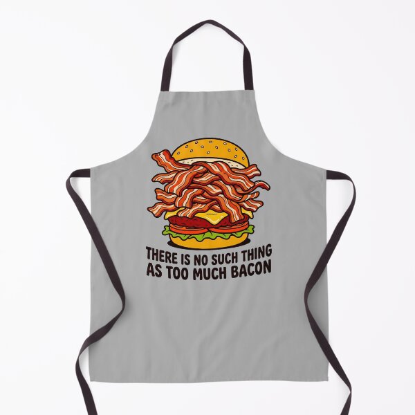Item preview, There Is No Such Thing As Too Much Bacon designed and sold by ThreadRiotTees.