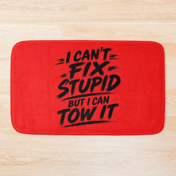 Item preview, Cant Fix Stupid But I Can Tow It Red designed and sold by The Hook Up Towing & Recovery.