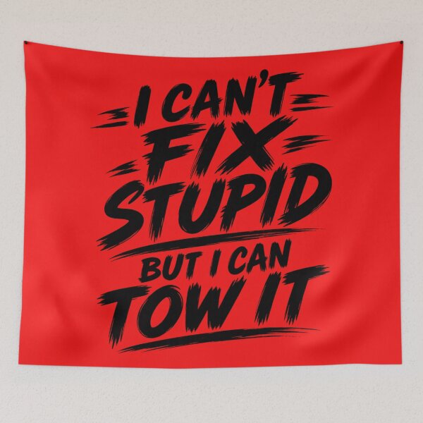 Item preview, Cant Fix Stupid But I Can Tow It Red designed and sold by The Hook Up Towing & Recovery.