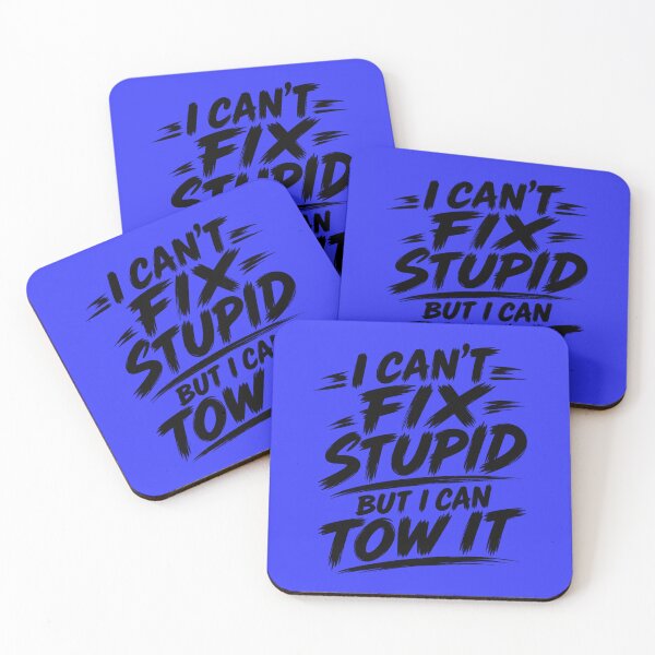 Item preview, Cant Fix Stupid But I Can Tow It Blue designed and sold by The Hook Up Towing & Recovery.