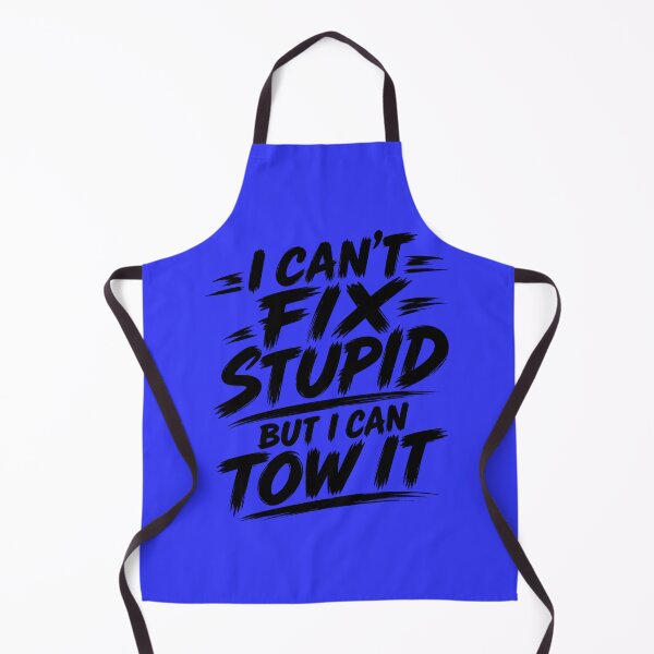 Item preview, Cant Fix Stupid But I Can Tow It Blue designed and sold by The Hook Up Towing & Recovery.