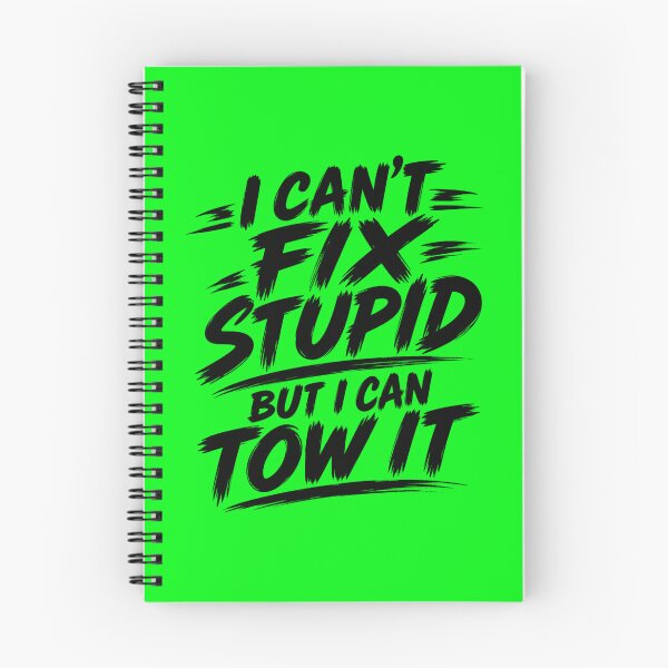 Item preview, Cant Fix Stupid But I Can Tow It Neon Green designed and sold by The Hook Up Towing & Recovery.