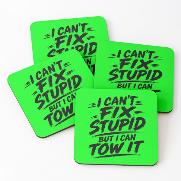 Item preview, Cant Fix Stupid But I Can Tow It Neon Green designed and sold by The Hook Up Towing & Recovery.