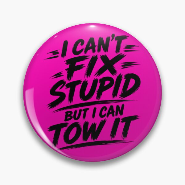 Item preview, Cant Fix Stupid But I Can Tow It Pink designed and sold by The Hook Up Towing & Recovery.