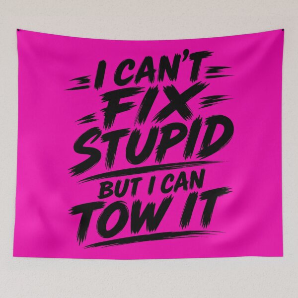 Item preview, Cant Fix Stupid But I Can Tow It Pink designed and sold by The Hook Up Towing & Recovery.