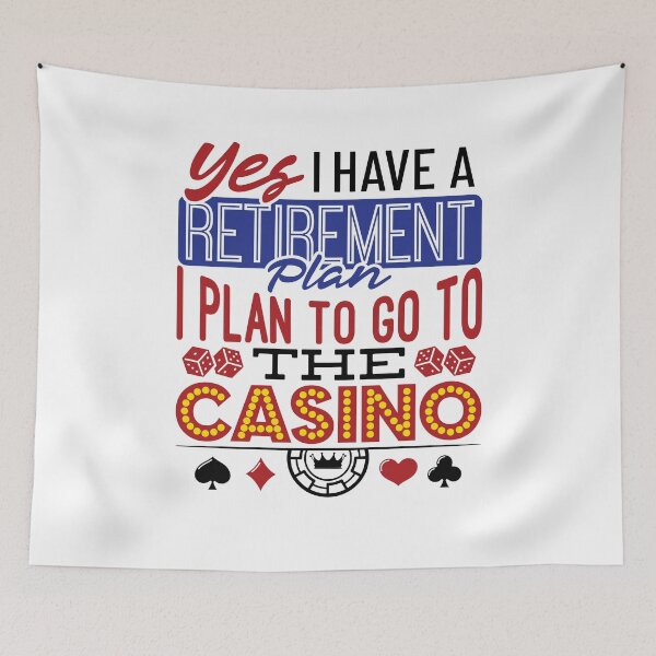 Item preview, Yes I Have a Retirement Plan I Plan to Go to the Casino designed and sold by jaygo.