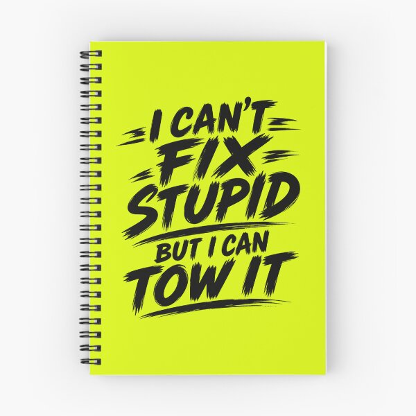 Item preview, Cant Fix Stupid But I Can Tow It Yellow designed and sold by The Hook Up Towing & Recovery.