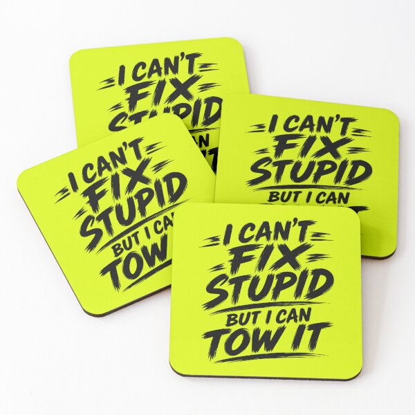 Item preview, Cant Fix Stupid But I Can Tow It Yellow designed and sold by The Hook Up Towing & Recovery.