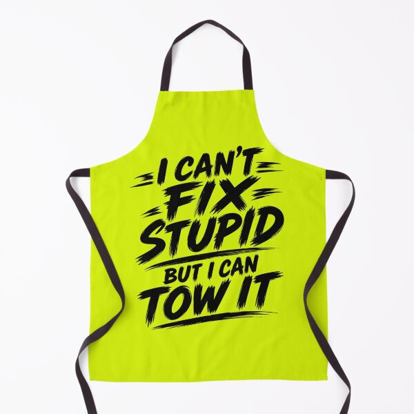 Item preview, Cant Fix Stupid But I Can Tow It Yellow designed and sold by The Hook Up Towing & Recovery.
