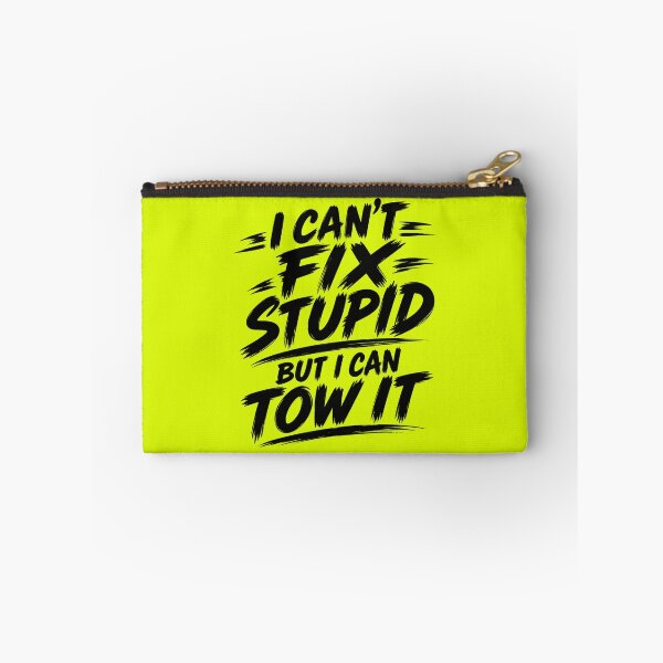 Item preview, Cant Fix Stupid But I Can Tow It Yellow designed and sold by The Hook Up Towing & Recovery.