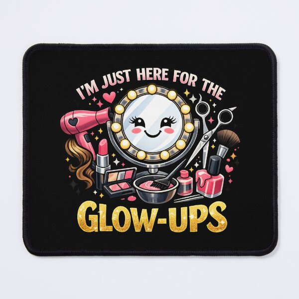 Item preview, I’m Just Here for the Glow-Ups – Hair & Beauty Salon designed and sold by SidTastic .