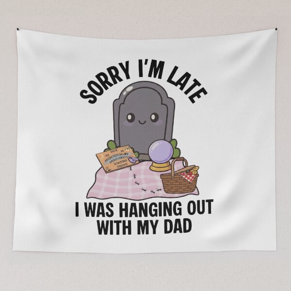 Item preview, Sorry I'm Late Hanging Out With My Dad | Kawaii Tombstone Dark Humor designed and sold by Alluka Brand.
