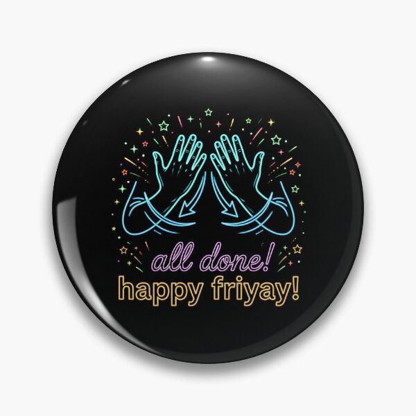 Item preview, All Done Happy Friyay Special Education Humor ASL designed and sold by Redgiant87x.