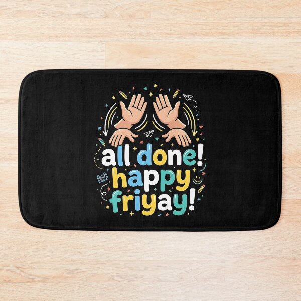 Item preview, All Done Happy Friyay ASL Special Education Humor designed and sold by Redgiant87x.