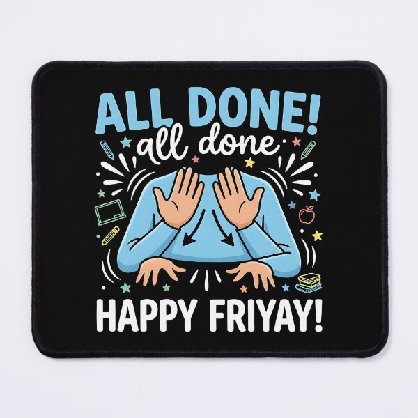 Item preview, All Done Happy Friyay Sign Language ASL Humor designed and sold by Redgiant87x.