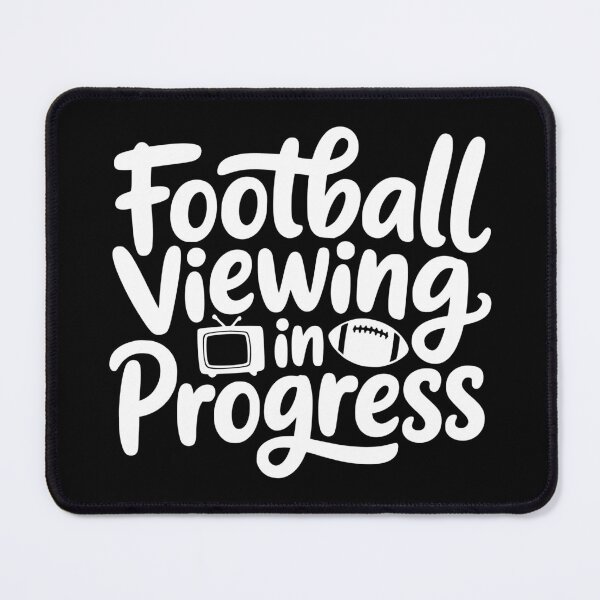 Item preview, Football Viewing In Progress designed and sold by theartfulaspie.