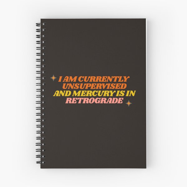Item preview, I Am Currently Unsupervised And Mercury Is In Retrograde  designed and sold by DNBY.