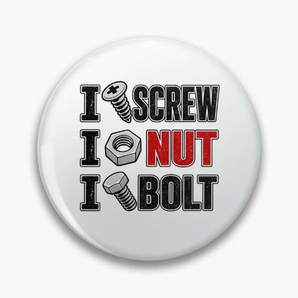 Item preview, I Screw I Nut I Bolt Funny Handyman Mechanic Tool designed and sold by WeirdlyMild.
