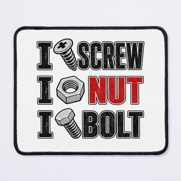 Item preview, I Screw I Nut I Bolt Funny Handyman Mechanic Tool designed and sold by WeirdlyMild.