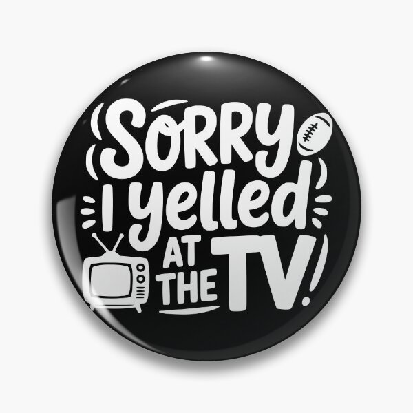 Item preview, Sorry I Yelled At The TV designed and sold by theartfulaspie.