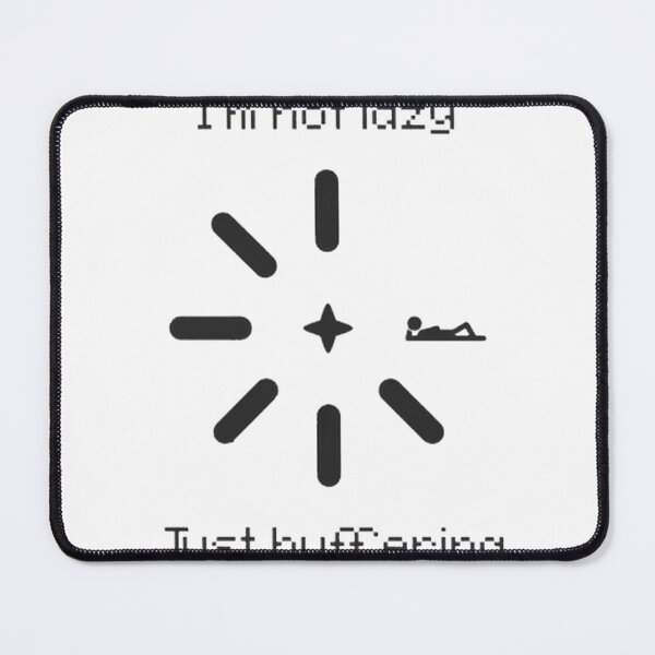 Item preview, Not Lazy, Just Buffering Funny Tech Quote Apparel | Limited Edition designed and sold by TzmMedia.