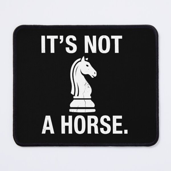 Item preview, It's Not A Horse Chess Player Knight Strategy Game designed and sold by Doodleoub.