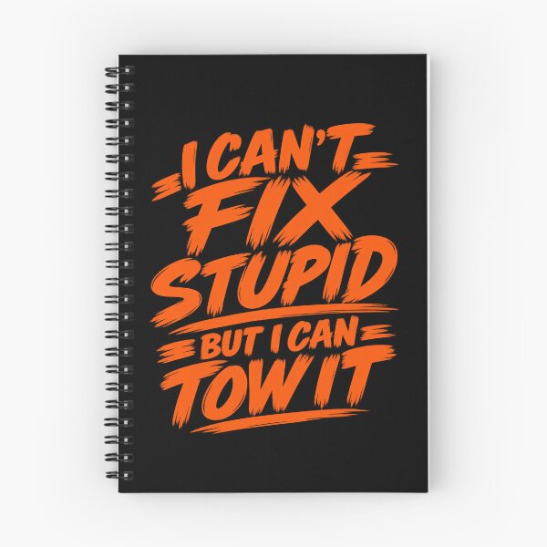 Item preview, Cant Fix Stupid But I Can Tow It Safety Orange designed and sold by The Hook Up Towing & Recovery.
