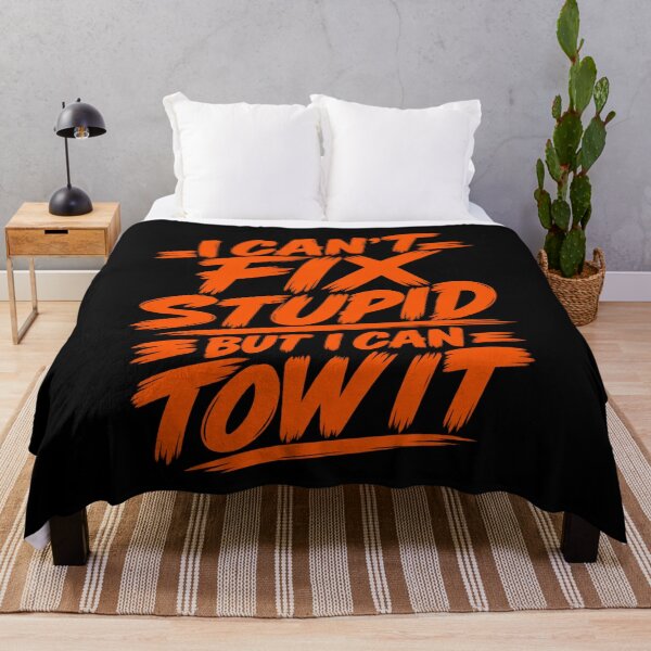 Item preview, Cant Fix Stupid But I Can Tow It Safety Orange designed and sold by The Hook Up Towing & Recovery.