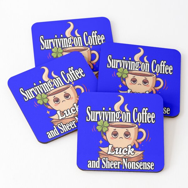 Item preview, Funny Humor Surviving on Coffee, Luck, and Sheer Nonsense  Art Design designed and sold by fantasticdesign.