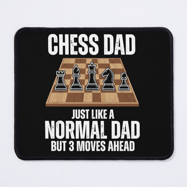 Item preview, Chess Dad Just Like A Normal Dad But 3 Moves Ahead Chess Player Father Gift designed and sold by Doodleoub.
