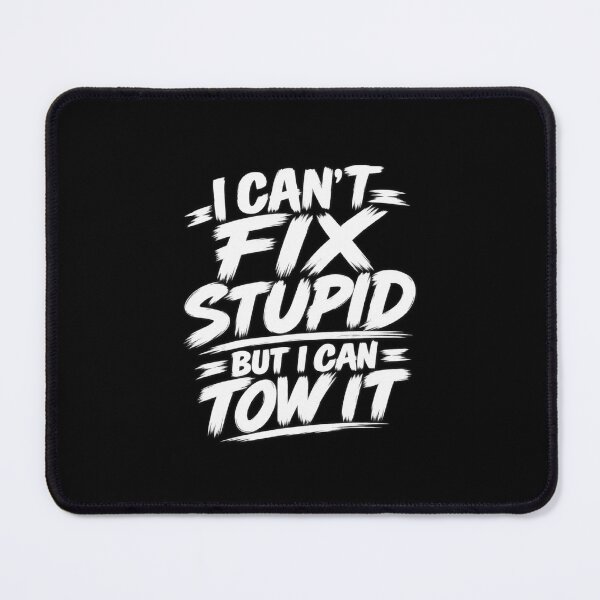 Item preview, Stupid But I Can Tow It Safety White designed and sold by The Hook Up Towing & Recovery.