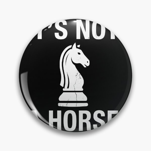 Item preview, It's Not A Horse. Funny Chess Player Board Game Humor designed and sold by Doodleoub.