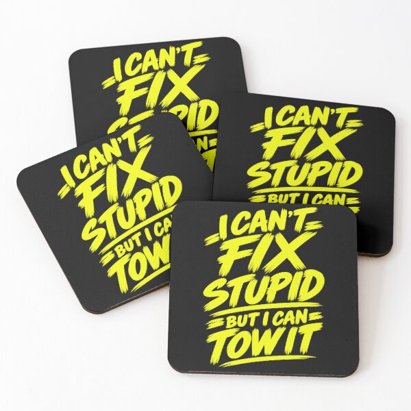 Item preview, Cant Stupid But I Can Tow It Safety Yellow designed and sold by The Hook Up Towing & Recovery.