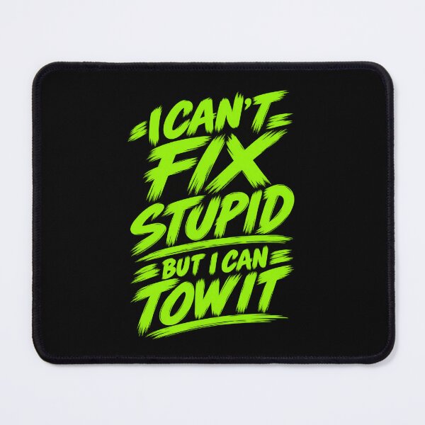 Item preview, Cant Stupid But I Can Tow It Safety Green designed and sold by The Hook Up Towing & Recovery.