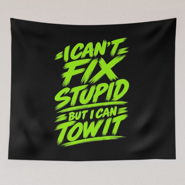 Item preview, Cant Stupid But I Can Tow It Safety Green designed and sold by The Hook Up Towing & Recovery.