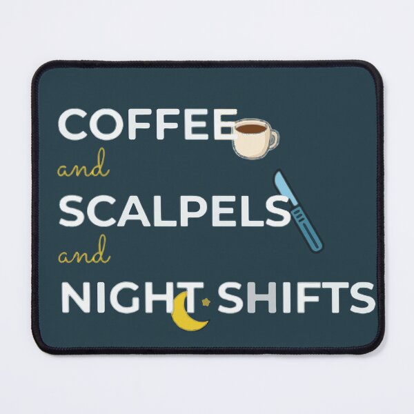 Item preview, Coffee Scalpels And Night Shifts designed and sold by DNBY.