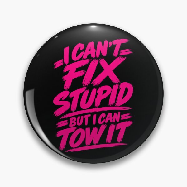 Item preview, Cant Fix Stupid But I Can Tow It Safety Pink designed and sold by The Hook Up Towing & Recovery.