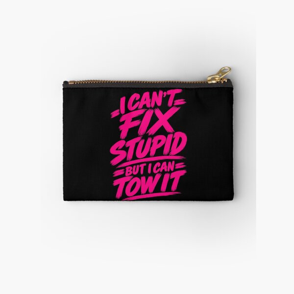 Item preview, Cant Fix Stupid But I Can Tow It Safety Pink designed and sold by The Hook Up Towing & Recovery.