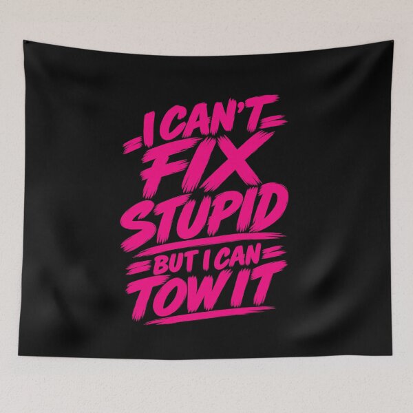 Item preview, Cant Fix Stupid But I Can Tow It Safety Pink designed and sold by The Hook Up Towing & Recovery.