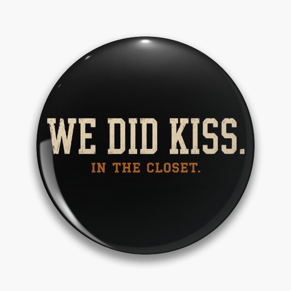 Item preview, We Did Kiss In The Closet | Sterling Point Inspired designed and sold by pick-o-print.