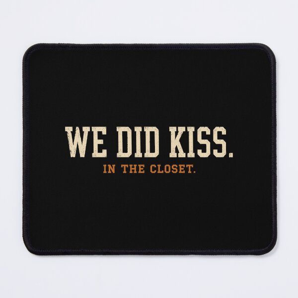 Item preview, We Did Kiss In The Closet | Sterling Point Inspired designed and sold by pick-o-print.