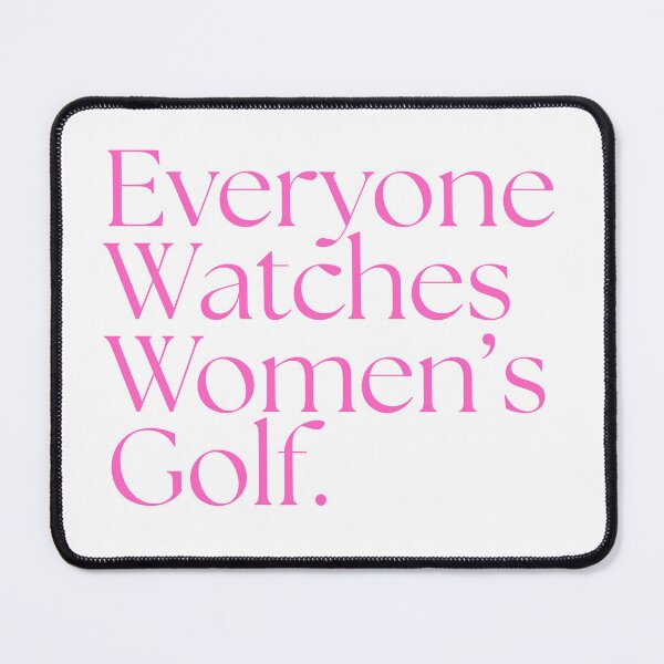 Item preview, Everyone Watches Women's Golf - Pink designed and sold by SportyFemmeShop.
