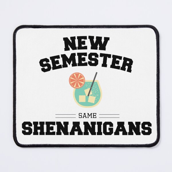 Item preview, New Semester Same Shenanigans | Funny College Student Drinking Design designed and sold by luckyhue.