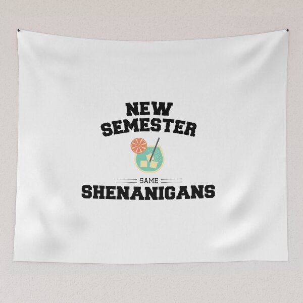 Item preview, New Semester Same Shenanigans | Funny College Student Drinking Design designed and sold by luckyhue.