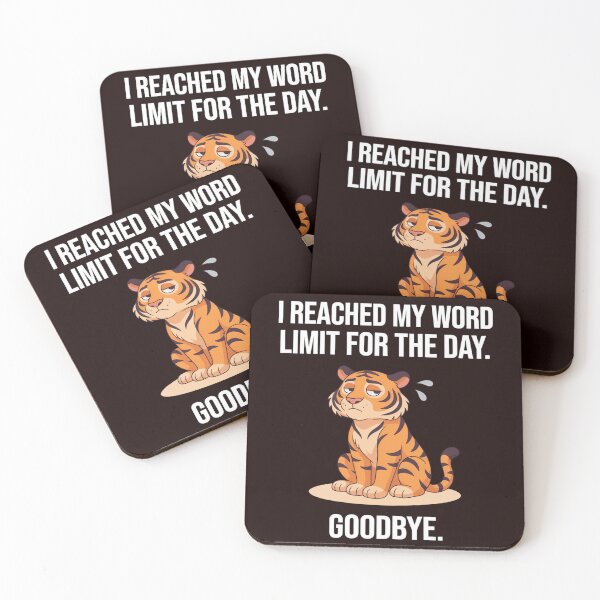 Item preview, Funny Sarcastic Humor I REACHED MY WORD LIMIT FOR THE DAY Goodbye Funny Art Design designed and sold by fantasticdesign.