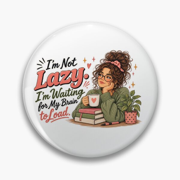 Item preview, I’m Not Lazy. I’m Waiting for My Brain to Load. – Funny ADHD Design designed and sold by Kindloom.