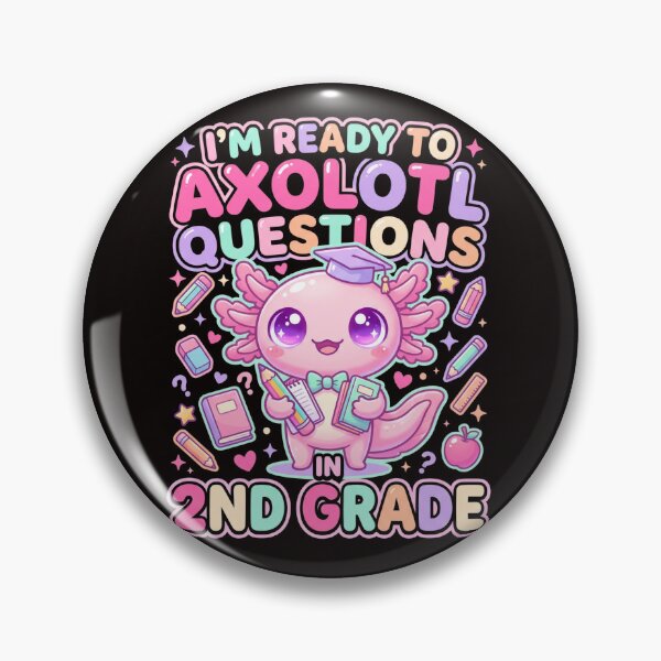 Item preview, I'm Ready to Axolotl Questions – Cute Axolotl 2nd Grade Back to School Design designed and sold by FHdesigns.