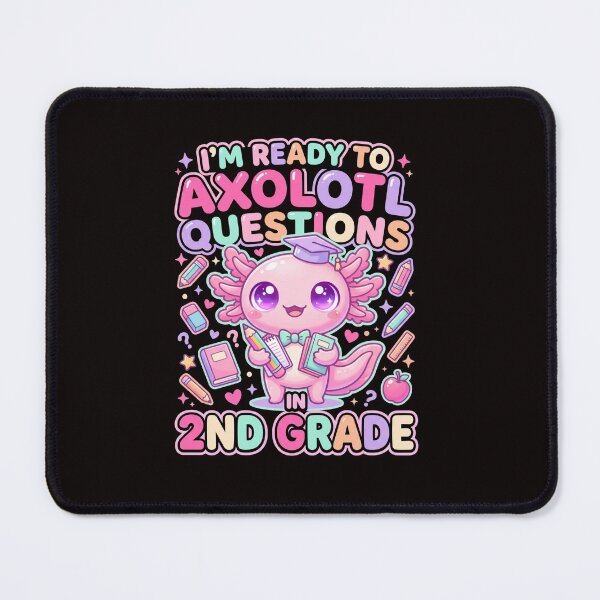 Item preview, I'm Ready to Axolotl Questions – Cute Axolotl 2nd Grade Back to School Design designed and sold by FHdesigns.